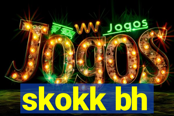 skokk bh
